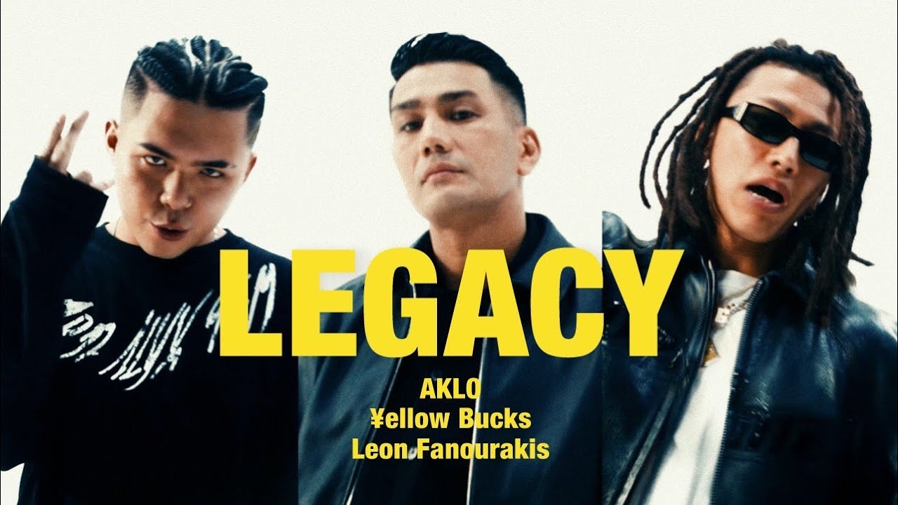 AKLO, ¥ellow Bucks, Leon Fanourakis & DJ HAZIME 「LEGACY」