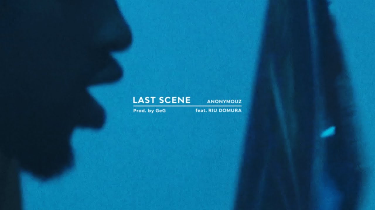 Anonymouz – ラストシーン (feat. 堂村璃羽) Prod. by GeG