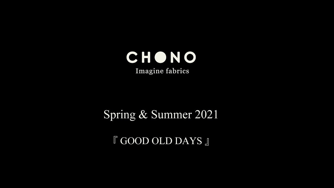 CHONO SS21 Collection Movie『Good old days』